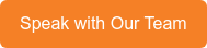 Speak with Our Team
